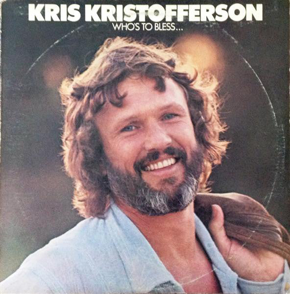 Kris Kristofferson : Who's To Bless And Who's To Blame (LP, Album, Ter)