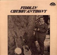 Chubby Anthony : Fiddlin' Chubby Anthony (LP, Album)
