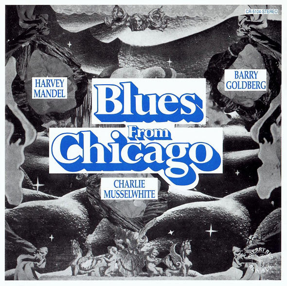 Harvey Mandel, Barry Goldberg, Charlie Musselwhite : Blues From Chicago (LP, Album, RP)