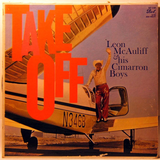 Leon McAuliffe And His Cimarron Boys : Take Off (LP, Album)