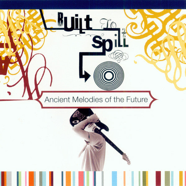 Built To Spill : Ancient Melodies Of The Future (LP, Album, Ltd, Num, RE, Gol)