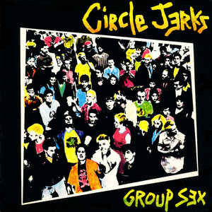 Circle Jerks : Group Sex (LP, Album, RP, tur)