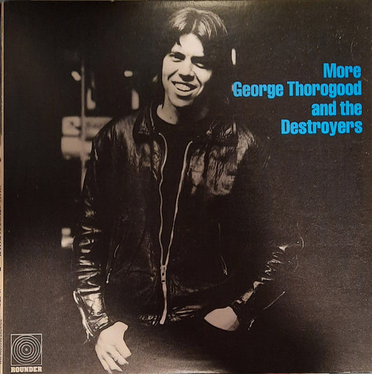 George Thorogood & The Destroyers : More George Thorogood And The Destroyers (LP, Album, All)