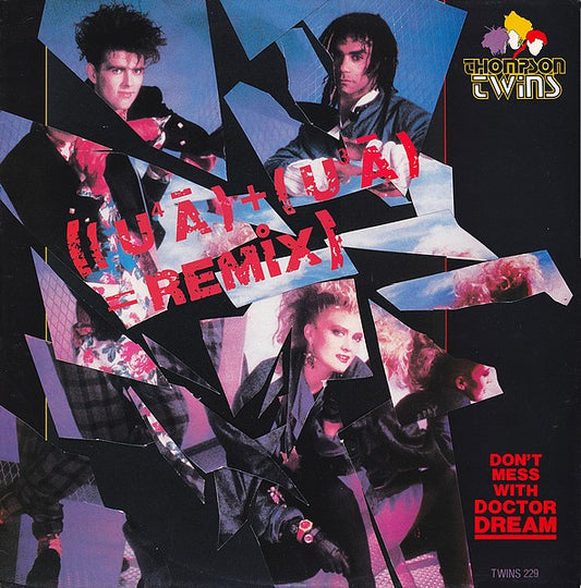 Thompson Twins : Don't Mess With Doctor Dream ((U⁴Ā) + (U³Ā) = Remix) (12")