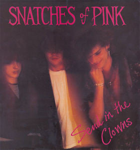 Snatches Of Pink : Send In The Clowns (LP)