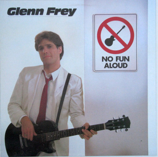 Glenn Frey : No Fun Aloud (LP, Album)