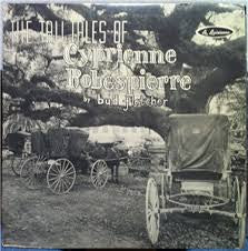 Bud Fletcher : The Tall Tales Of Cyprienne Robespierre (LP, RE)