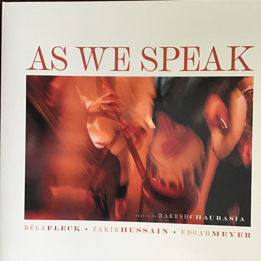 Béla Fleck, Zakir Hussain, Edgar Meyer Featuring Rakesh Chaurasia : As We Speak (LP, Album, Gat)