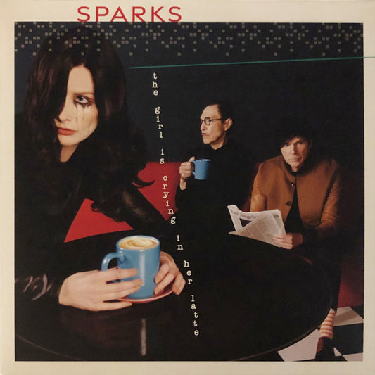 Sparks : The Girl Is Crying In Her Latte (LP, Album)