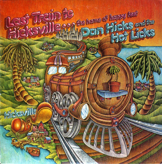 Dan Hicks And His Hot Licks : Last Train To Hicksville...The Home Of Happy Feet (LP, Album)