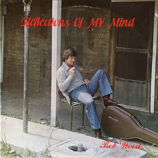 Bob Wood (2) : Reflections Of My Mind (LP, Album)