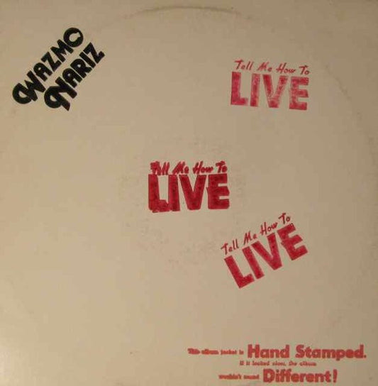 Wazmo Nariz : Tell Me How To Live (LP, Album)