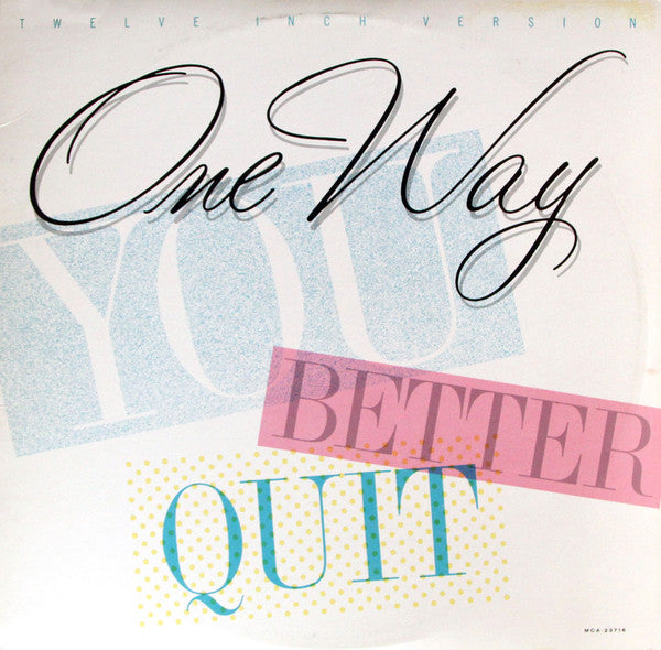 One Way : You Better Quit (12")