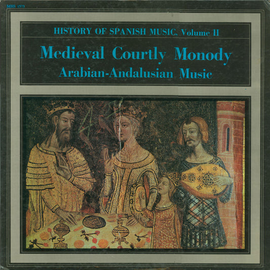 Atrium Musicae De Madrid, جوق المعهد التطواني للموسيقى الأندلسية, José-Luis Ochoa, Carmen Orihuela, María Aragón, Lola Quijano, Jens-Uwe Eggers : Medieval Courtly Monody / Arabian-Andalusian Music (History of Spanish Music, Volume II) (LP, Album)