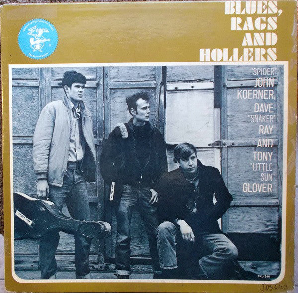 "Spider" John Koerner, Dave "Snaker" Ray And Tony "Little Sun" Glover* : Blues, Rags And Hollers (LP, Album, Mono, RE)