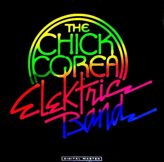 The Chick Corea Elektric Band : The Chick Corea Elektric Band (LP, Album, Club, CRC)