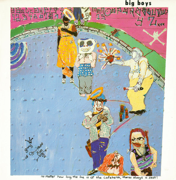 Big Boys (2) : No Matter How Long The Line Is At The Cafeteria, Theres Always A Seat! (LP, Album)