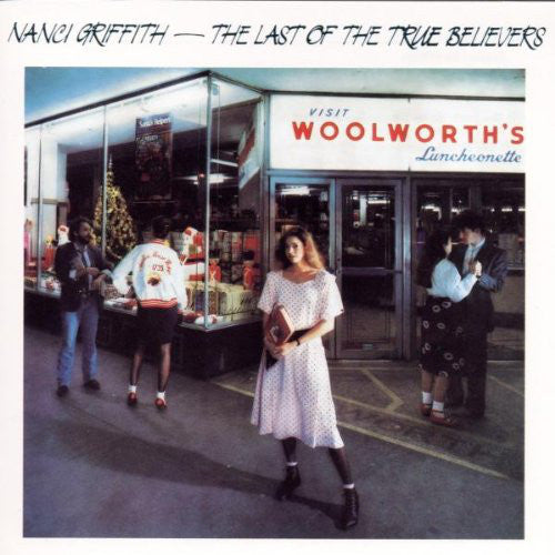 Nanci Griffith : The Last Of The True Believers (LP, Album, RP)